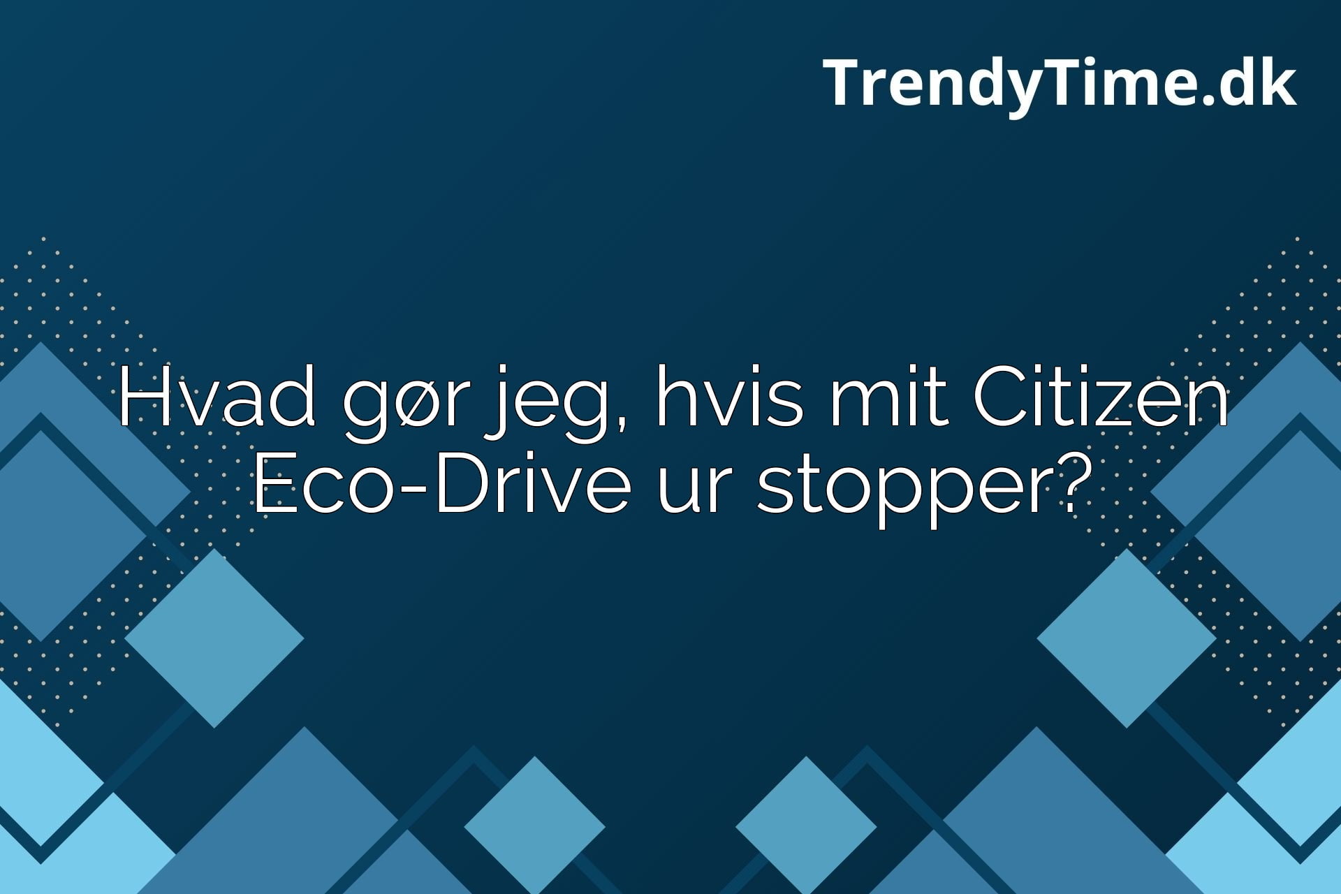 Guide: Hvad gør jeg, hvis mit Citizen Eco-Drive ur stopper?