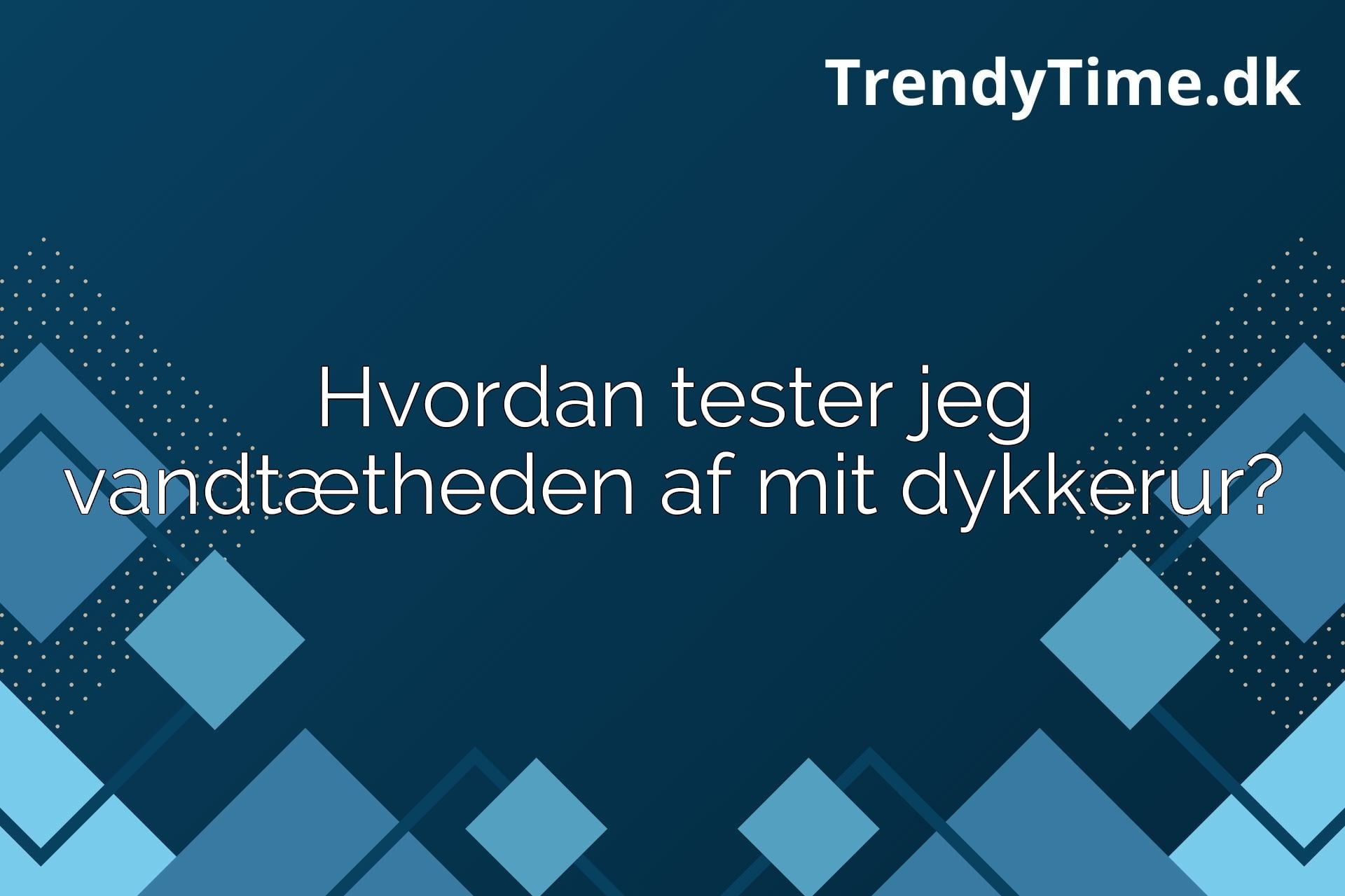 Sådan tester du vandtætheden af dit dykkerur